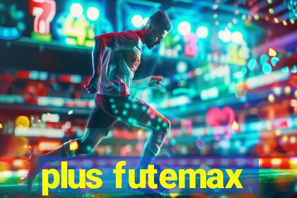 plus futemax